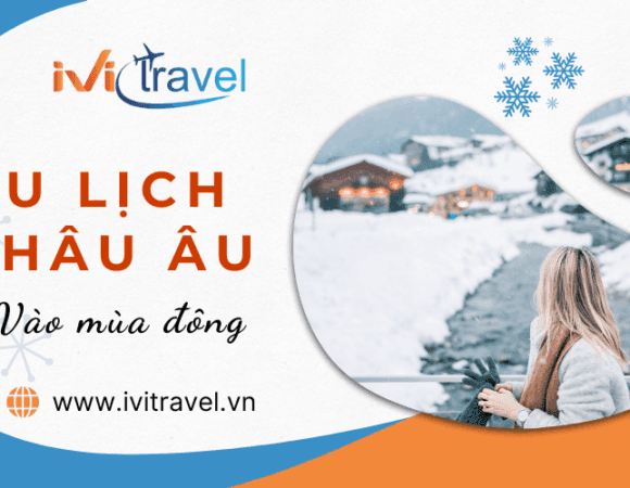7 điểm đến không thể bỏ qua khi du lịch châu Âu mùa đông