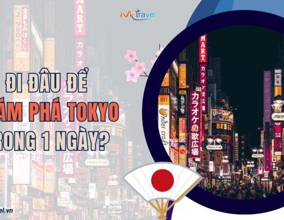 Đi đâu để khám phá Tokyo trong 1 ngày? 