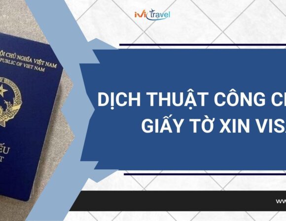 Dịch thuật công chứng giấy tờ xin visa