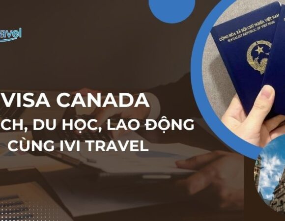Visa Canada – Du lịch, Du học, Lao động cùng IVI Travel