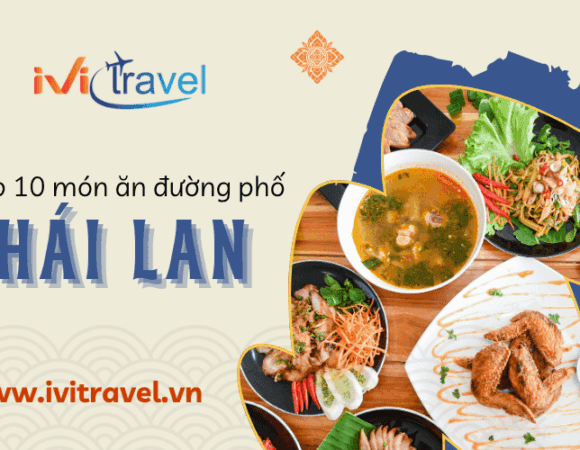 10 món ăn đường phố phải thử khi du lịch Thái Lan