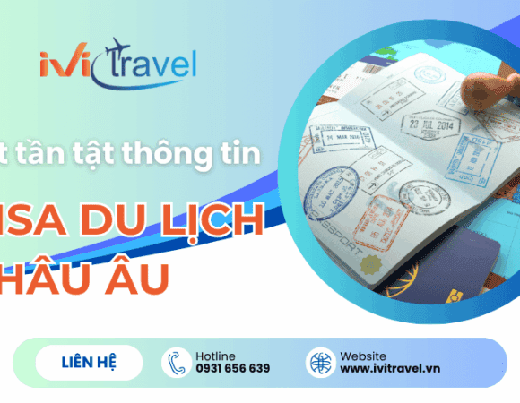 Tất tần tật thông tin về visa du lịch châu Âu bạn cần biết
