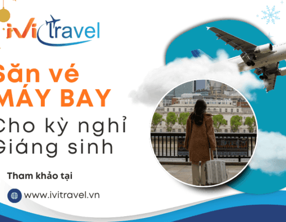 Bí quyết săn vé máy bay và khách sạn rẻ cho kỳ nghỉ giáng sinh