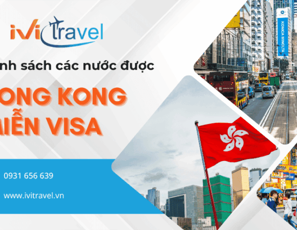 Chi Tiết Các Nước Được Hong Kong Miễn Visa và Những Lưu Ý Quan Trọng