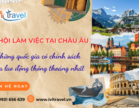 Cơ hội làm việc tại Châu Âu: Những quốc gia có chính sách visa lao động thông thoáng nhất.