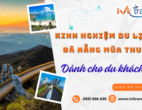 Tất tần tật kinh nghiệm du lịch Đà Nẵng mùa thu dành cho du khách.