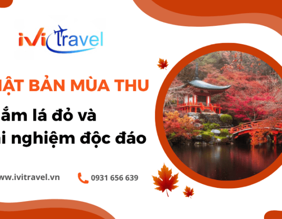 Khám phá Nhật Bản mùa thu – Ngắm lá đỏ cùng vô vàn trải nghiệm độc đáo