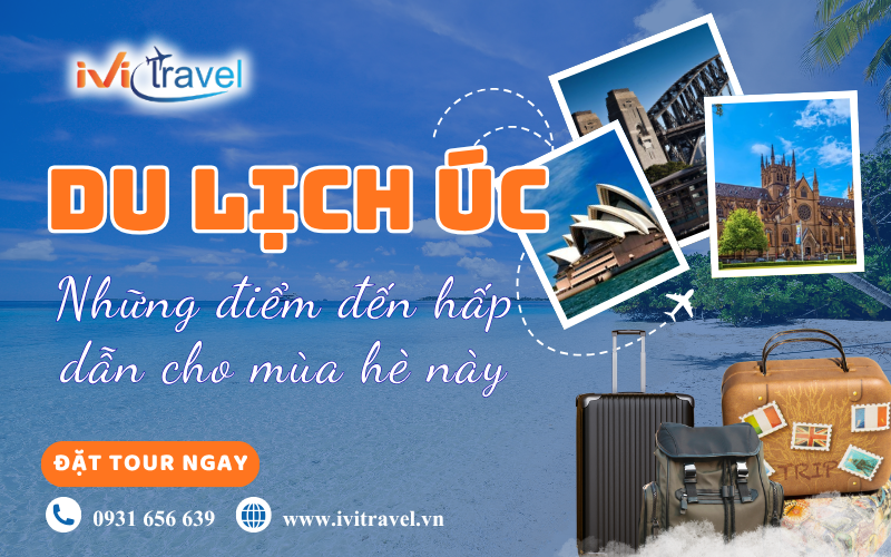 Du Lịch Úc: Những điểm đến hấp dẫn cho mùa hè này